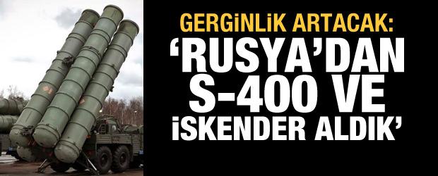'Rusya'dan S-400 ve İskender satın aldık'