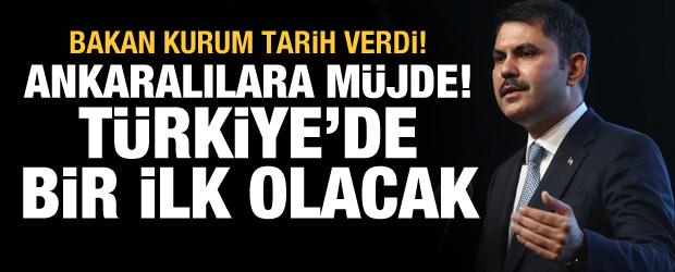 Bakan Kurum'dan Ankaralılara müjde: Türkiye'de bir ilk olacak