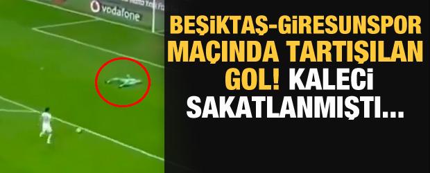 Beşiktaş-Giresunspor maçında tartışılan gol!