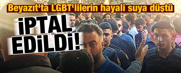 Beyazıt'ta LGBT'lilerin hayali suya düştü: İptal edildi!