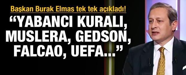 Burak Elmas: Galatasaray'dan sonra kural değiştirdiler