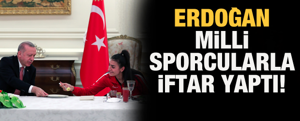 Erdoğan milli sporcularla bir araya geldi!