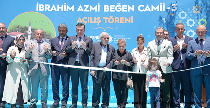 “İBRAHİM AZMİ BEĞEN CAMİİ-3” DUALARLA İBADETE AÇILDI
