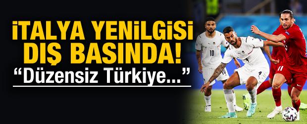 İtalya yenilgisi dış basında! "Düzensiz Türkiye..."
