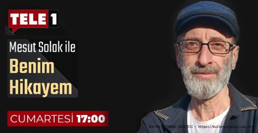 'MESUT SOLAK İLE BENİM HİKAYEM' BAŞLADI.