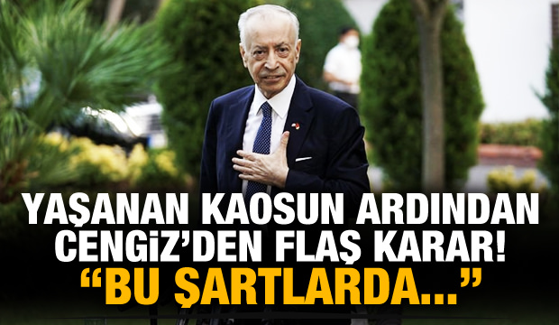 Mustafa Cengiz aday olmayacağını açıkladı!