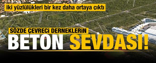 Sözde çevreci derneklerin Atatürk Havalimanı Millet Bahçesi'yle imtihanı