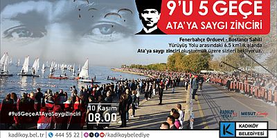 10 KASIM'DA ATATÜRK İÇİN EL ELE “ATA'YA SAYGI  ZİNCİRİ”