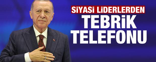 Başkan Erdoğan'a siyasi liderlerden tebrik telefonu