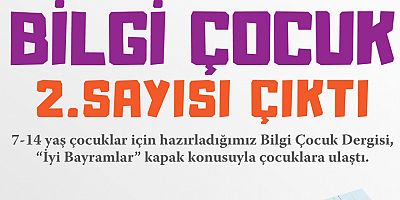 Bilgi Çocuk ve Meraklı Bilgi’nin 2’inci sayıları çıktı