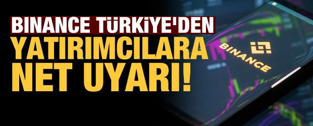 Binance Türkiye'den kripto para yatırımcılarına net uyarı!