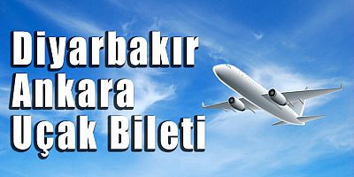 Diyarbakır Ankara Uçak Bileti