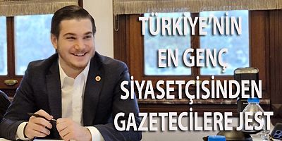 EN GENÇ SİYASETÇİDEN GAZETECİLERE JEST