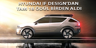 HYUNDAI IF DESIGN’DAN TAM 18 ÖDÜL BİRDEN ALDI