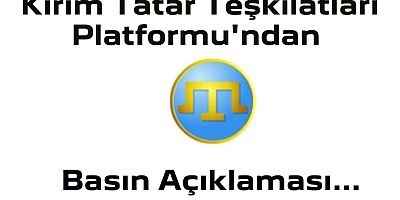 Kırım Tatar Teşkilatları Platformu'ndan basın açıklaması...