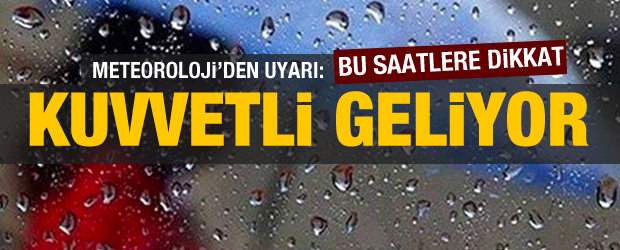 Meteoroloji'den son dakika hava durumu uyarısı! Saat verildi