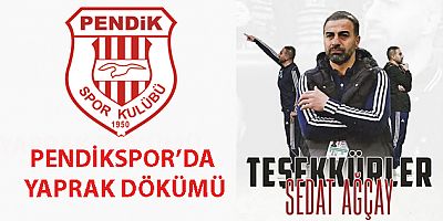 PENDİKSPOR’DA YAPRAK DÖKÜMÜ