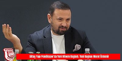 PENDİKSPOR'DA YENİ DÖNEM BAŞLADI