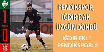 PENDİKSPOR, IĞDIR’DAN ÜZGÜN DÖNDÜ