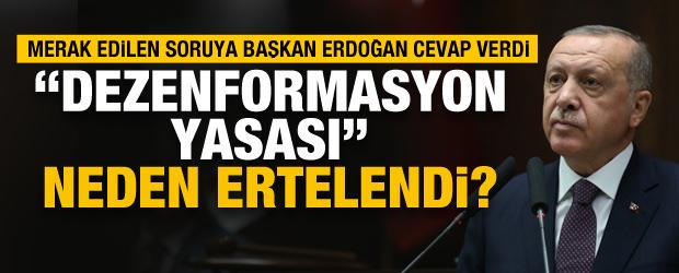 "Dezenformasyon yasası" neden ertelendi? Başkan Erdoğan açıkladı