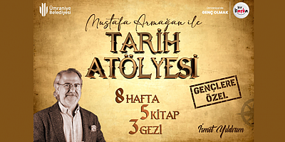 TARİH ATÖLYESİ YAKINDA BAŞLIYOR