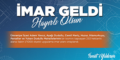 ÜMRANİYE BELEDİYESİ’NDEN İMAR MÜJDESİ 