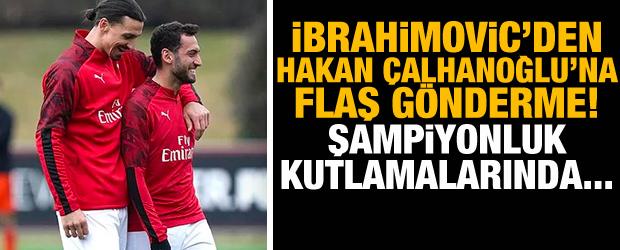 Zlatan Ibrahimovic, Hakan Çalhanoğlu'na sataştı!