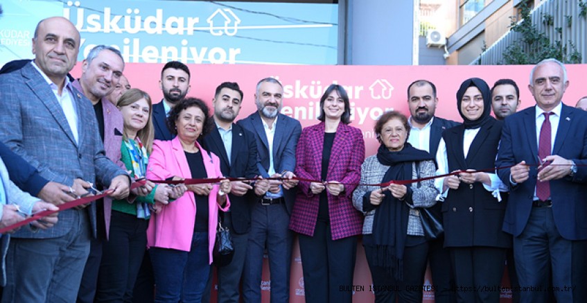 ÜSKÜDAR “KENTSEL DÖNÜŞÜM BİLGİLENDİRME OFİSLERİ” KAPILARINI AÇTI